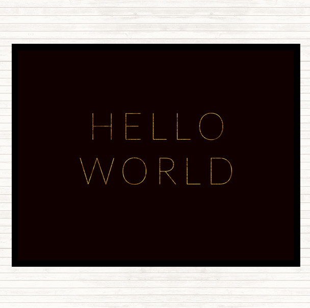 Black Gold Hello World Quote Dinner Table Placemat