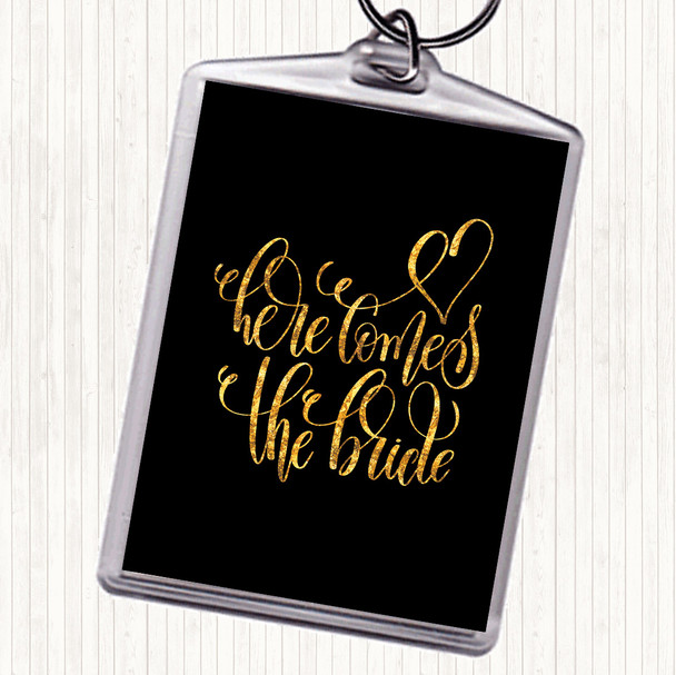Black Gold Here Comes The Bride Quote Bag Tag Keychain Keyring