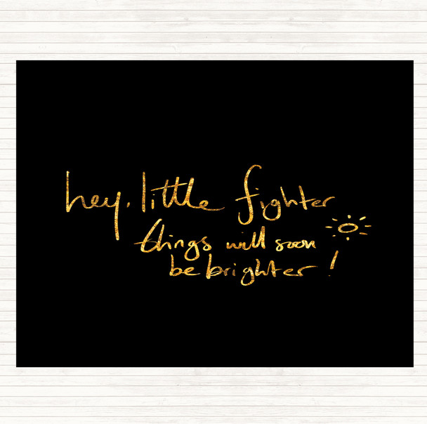 Black Gold Hey Little Fighter Quote Dinner Table Placemat