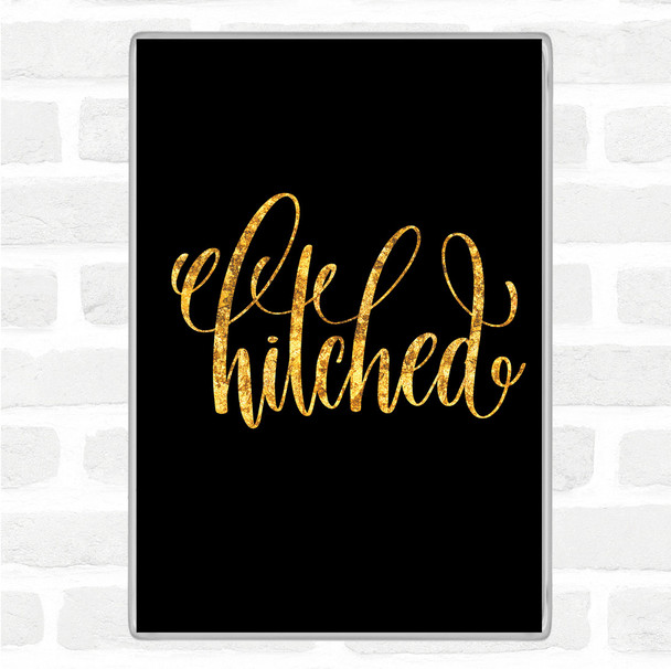 Black Gold Hitched Quote Jumbo Fridge Magnet