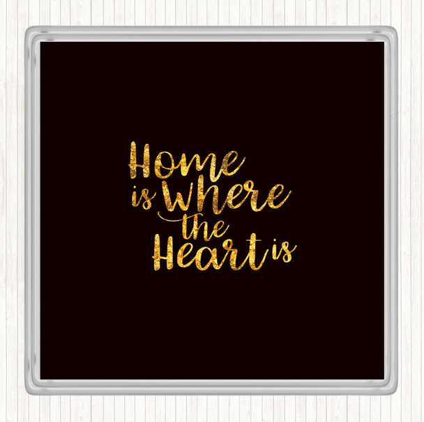 Black Gold Home Is Quote Drinks Mat Coaster