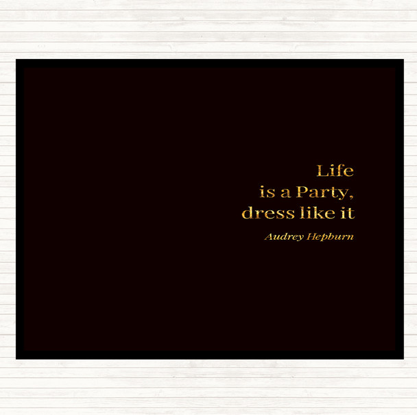 Black Gold Audrey Hepburn Life Is A Party Quote Mouse Mat Pad