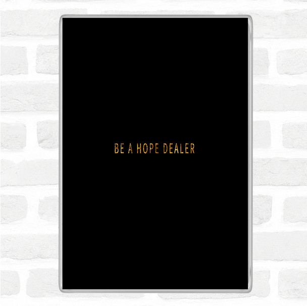 Black Gold Hope Dealer Quote Jumbo Fridge Magnet