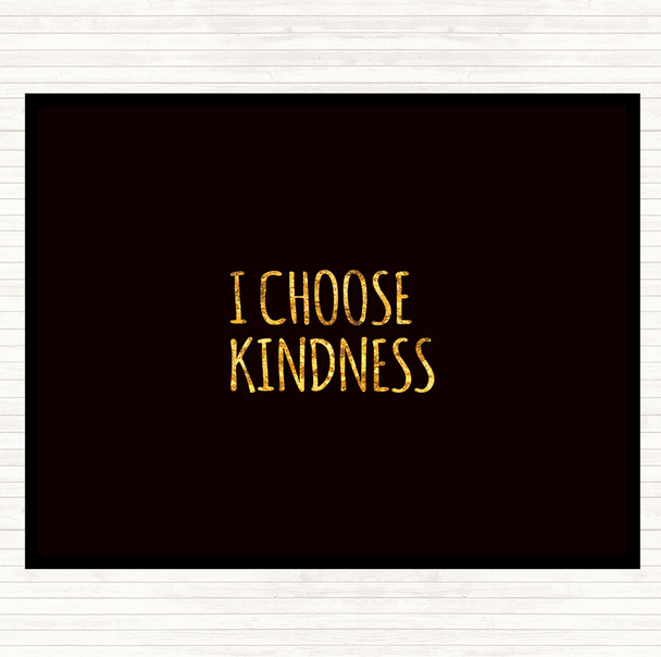 Black Gold I Choose Kindness Quote Mouse Mat Pad