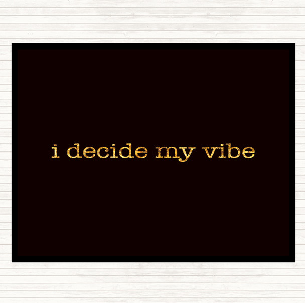 Black Gold I Decide My Vibe Quote Mouse Mat Pad