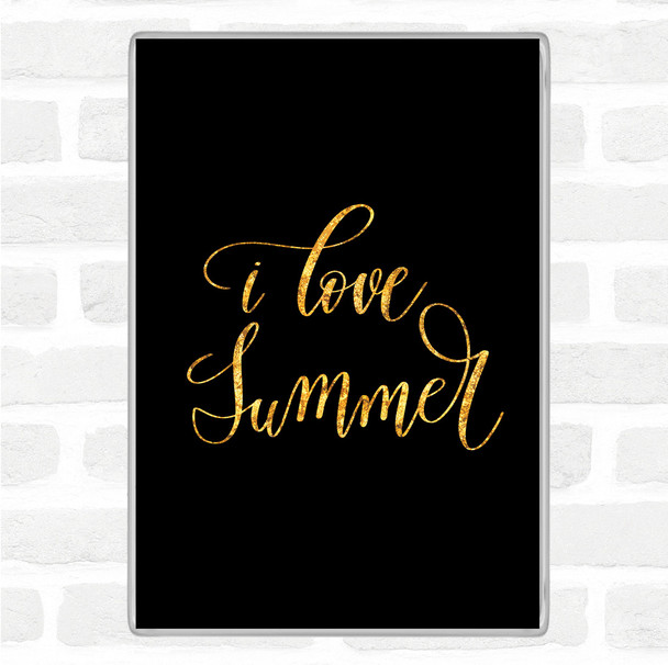 Black Gold I Love Summer Quote Jumbo Fridge Magnet