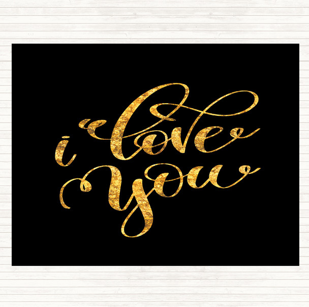 Black Gold I Love U Quote Mouse Mat Pad