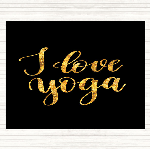 Black Gold I Love Yoga Quote Mouse Mat Pad