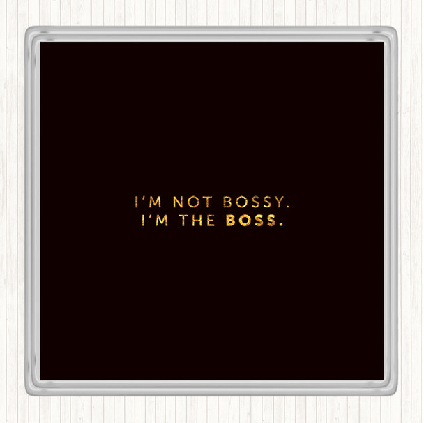 Black Gold I'm The Boss Quote Drinks Mat Coaster