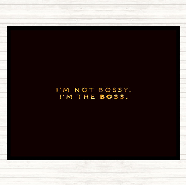 Black Gold I'm The Boss Quote Mouse Mat Pad