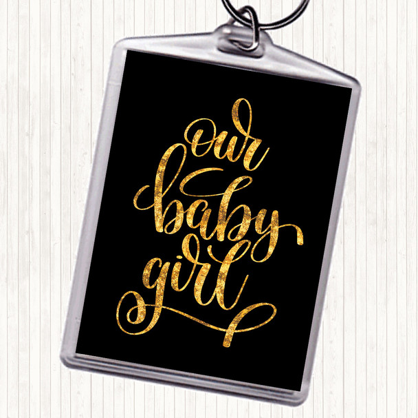 Black Gold Baby Girl Quote Bag Tag Keychain Keyring