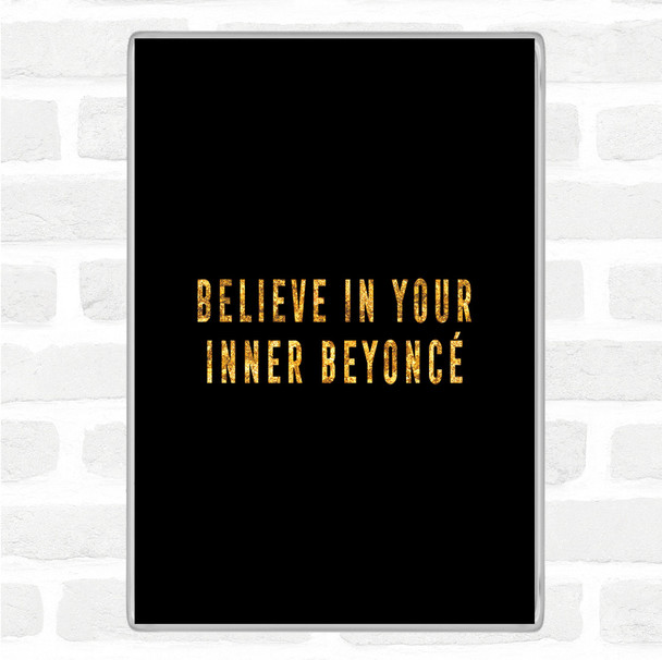 Black Gold Inner Beyonce Quote Jumbo Fridge Magnet