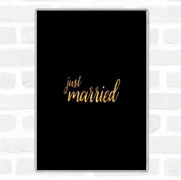 Black Gold Just Married Quote Jumbo Fridge Magnet