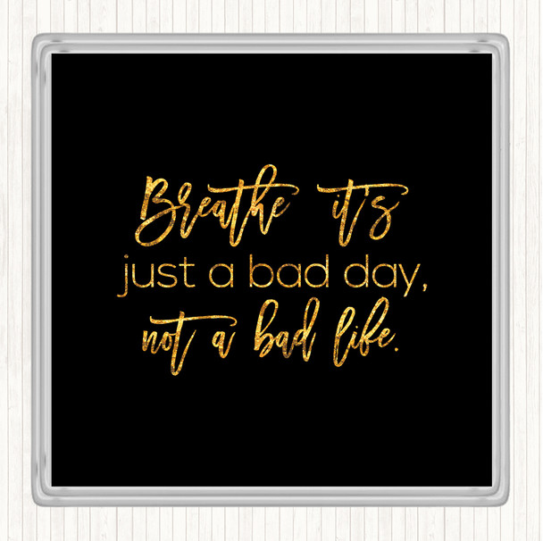 Black Gold Bad Day Quote Drinks Mat Coaster