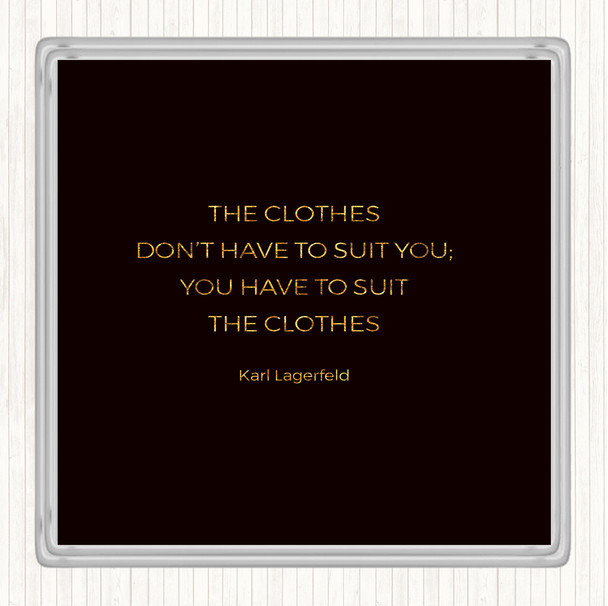 Black Gold Karl Lagerfield Suit The Clothes Quote Drinks Mat Coaster