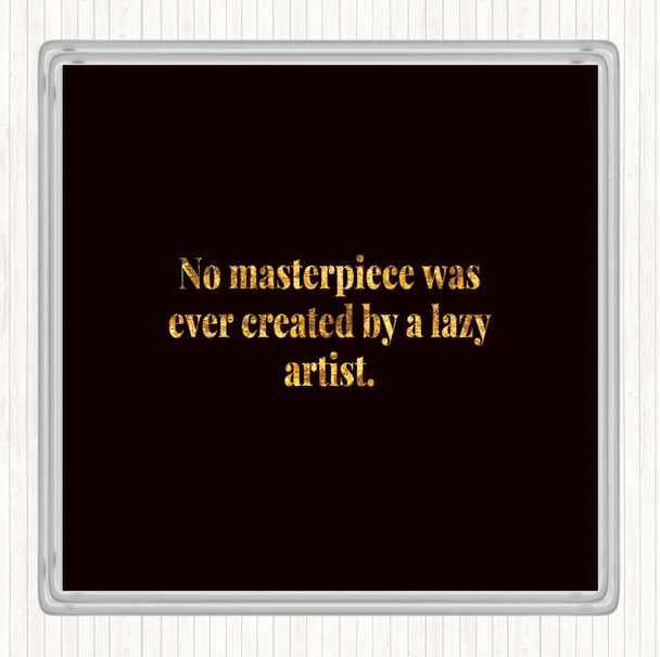 Black Gold Lazy Artist Quote Drinks Mat Coaster