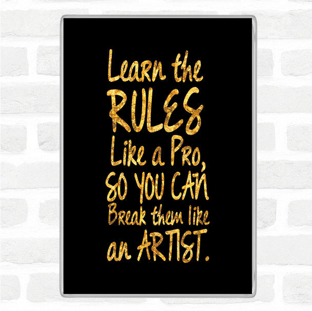 Black Gold Learn The Rules Quote Jumbo Fridge Magnet