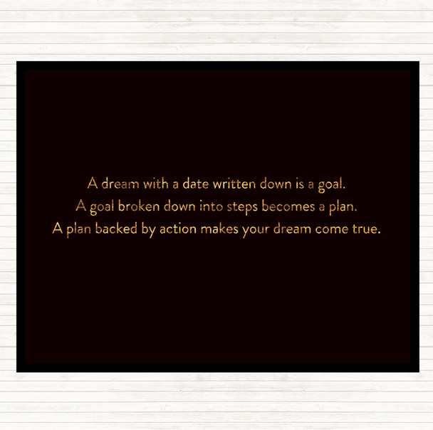 Black Gold A Plan Backed By Action Makes Dreams Come True Quote Mouse Mat Pad