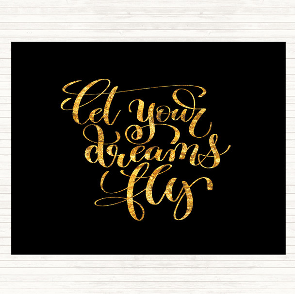 Black Gold Let Your Dreams Fly Quote Dinner Table Placemat