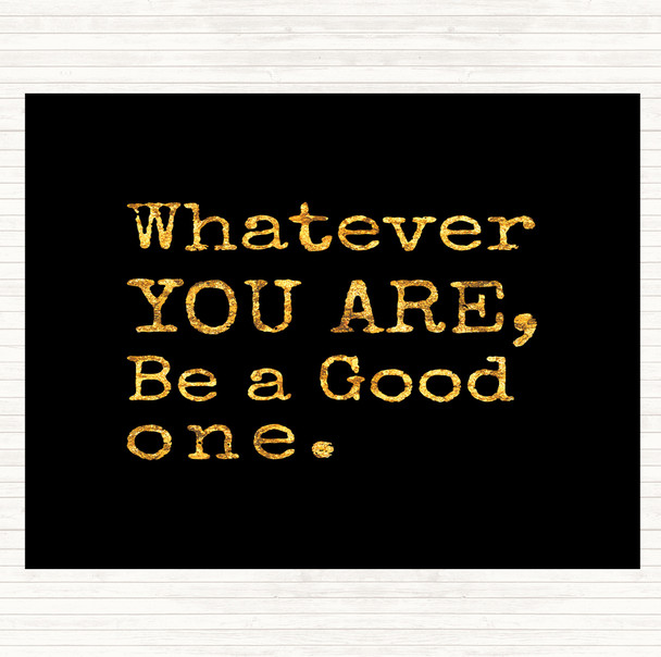 Black Gold Be A Good One Quote Dinner Table Placemat