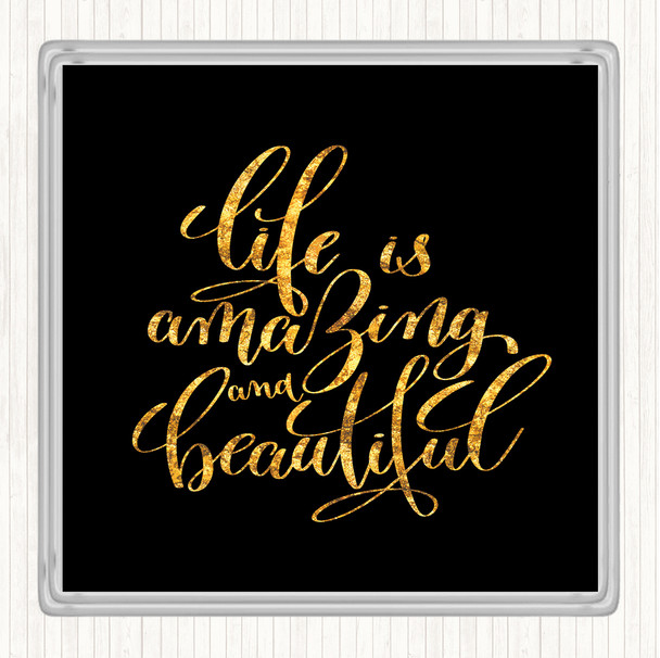 Black Gold Life Amazing Quote Drinks Mat Coaster