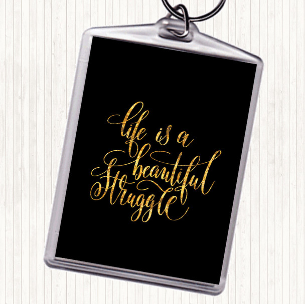 Black Gold Life Beautiful Struggle Quote Bag Tag Keychain Keyring