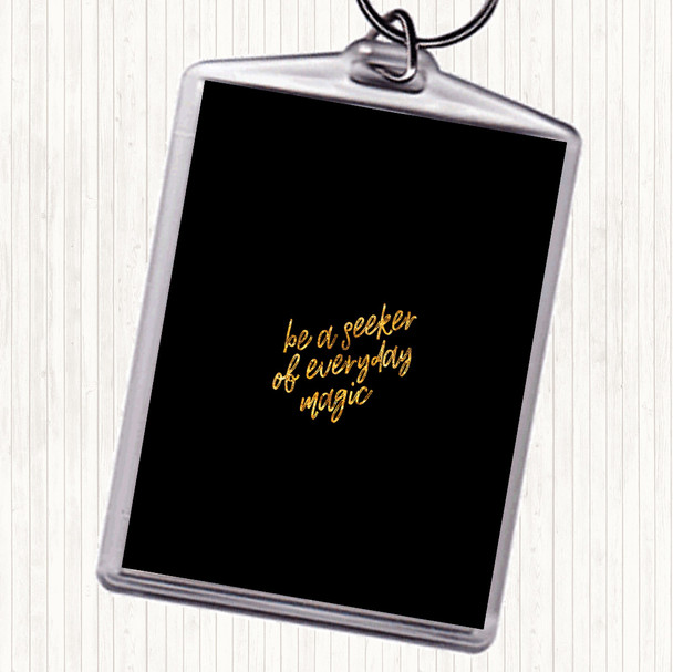 Black Gold Be A Seeker Quote Bag Tag Keychain Keyring