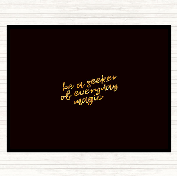 Black Gold Be A Seeker Quote Mouse Mat Pad
