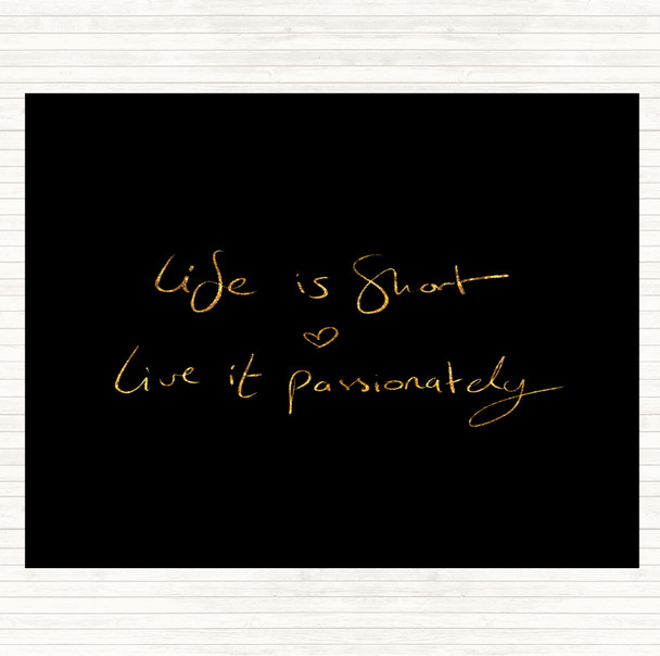 Black Gold Live Life Passionately Quote Mouse Mat Pad