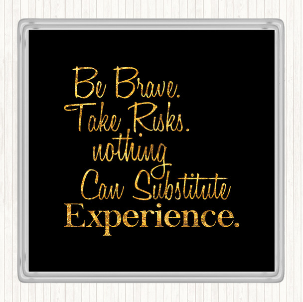 Black Gold Be Brave Quote Drinks Mat Coaster