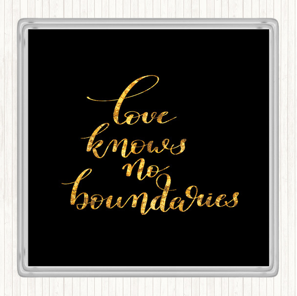 Black Gold Love Knows No Boundaries Quote Drinks Mat Coaster