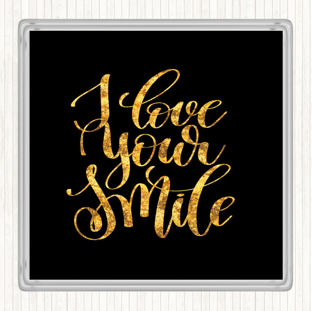 Black Gold Love Your Smile Quote Drinks Mat Coaster