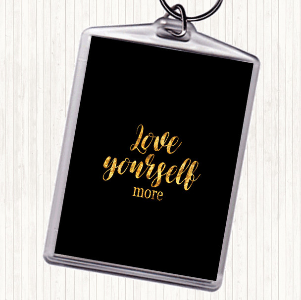 Black Gold Love Yourself More Quote Bag Tag Keychain Keyring