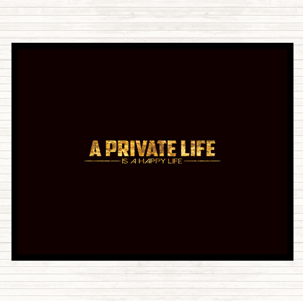 Black Gold A Private Life Quote Dinner Table Placemat