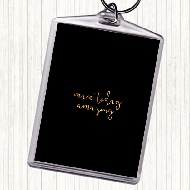 Black Gold Make Today Amazing Quote Bag Tag Keychain Keyring