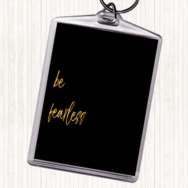 Black Gold Be Fearless Quote Bag Tag Keychain Keyring