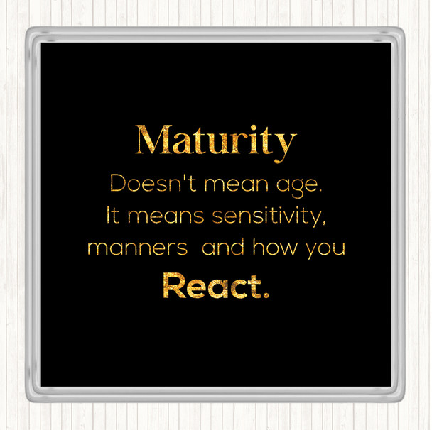 Black Gold Maturity Means Sensitivity Quote Drinks Mat Coaster