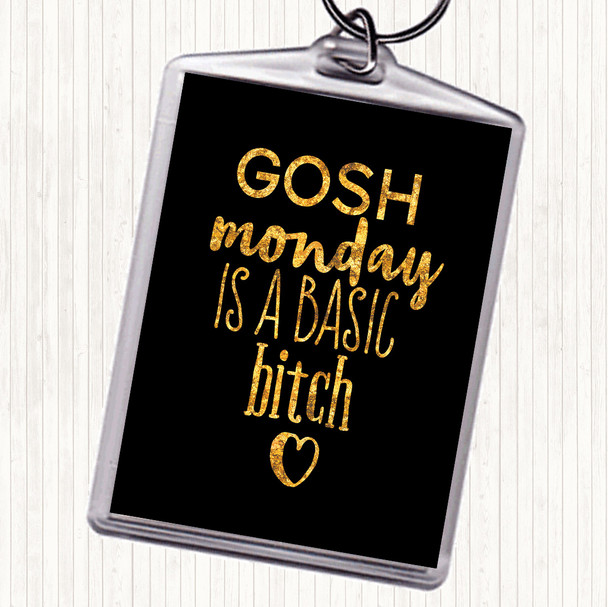 Black Gold Monday Is A Basic Bitch Quote Bag Tag Keychain Keyring