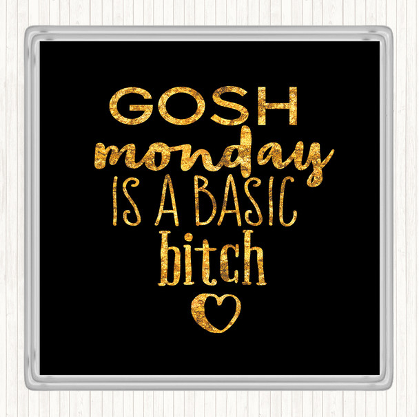 Black Gold Monday Is A Basic Bitch Quote Drinks Mat Coaster