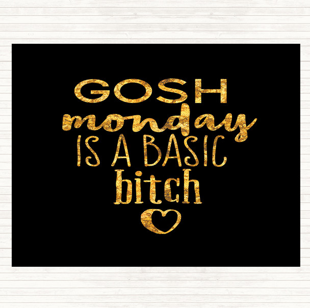 Black Gold Monday Is A Basic Bitch Quote Mouse Mat Pad
