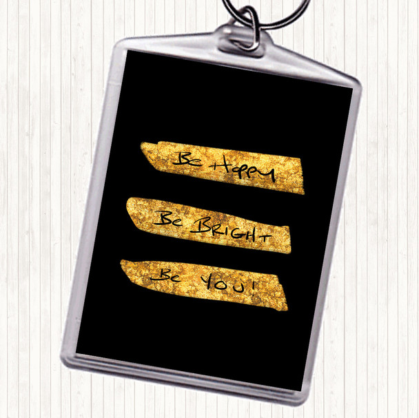 Black Gold Be Happy Bright Quote Bag Tag Keychain Keyring