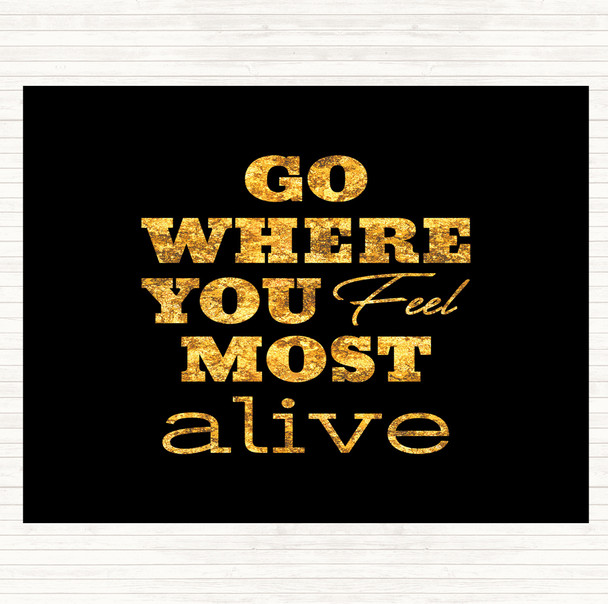 Black Gold Most Alive Quote Dinner Table Placemat