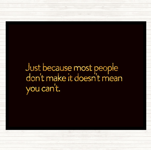 Black Gold Most People Don't Make It Quote Mouse Mat Pad