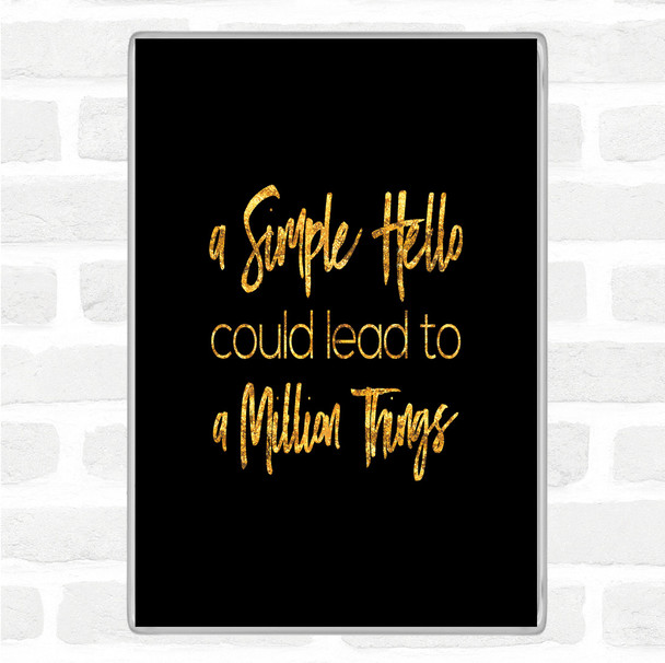 Black Gold A Simple Hello Quote Jumbo Fridge Magnet