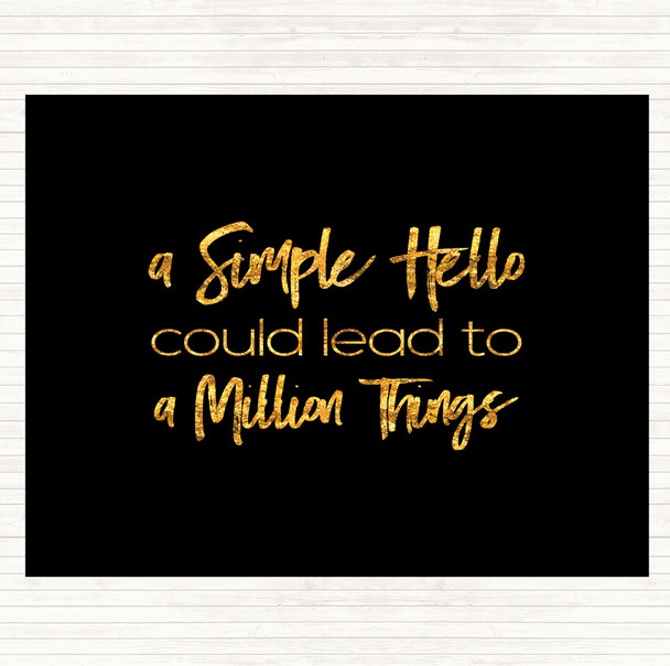 Black Gold A Simple Hello Quote Mouse Mat Pad