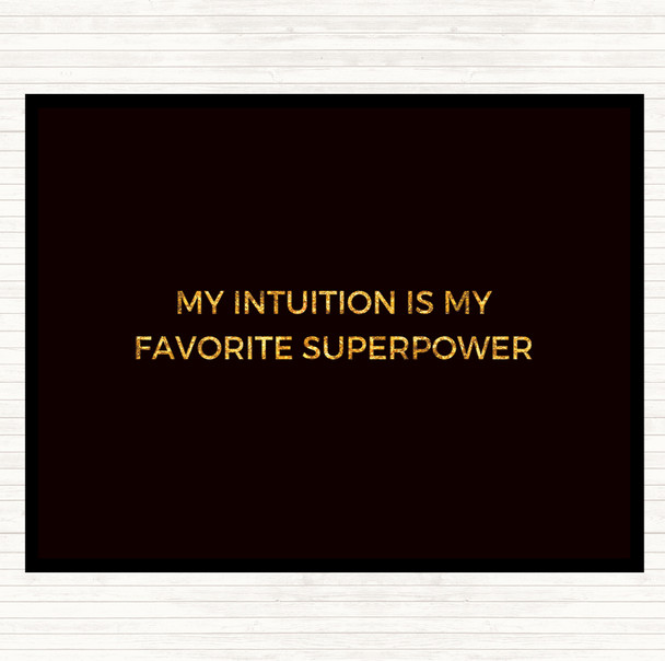 Black Gold My Intuition Is My Favourite Superpower Quote Mouse Mat Pad