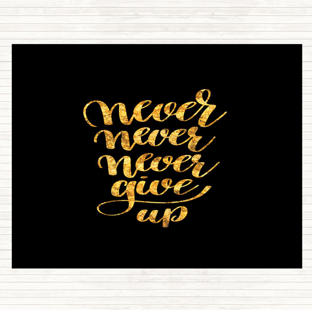 Black Gold Never Give Up Swirl Quote Dinner Table Placemat