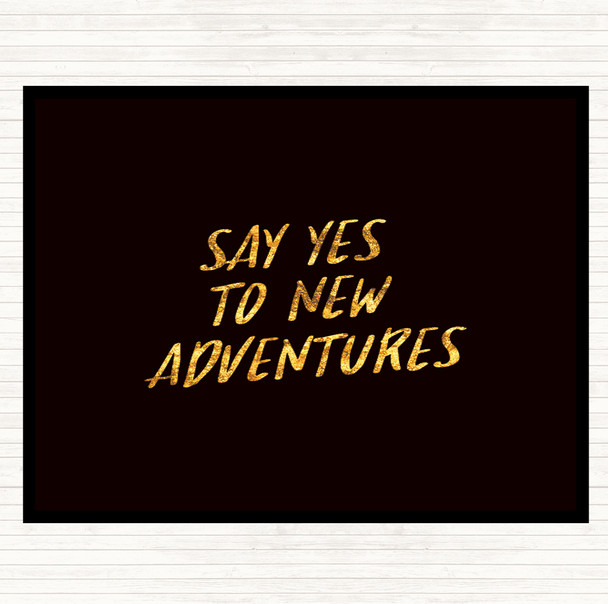 Black Gold New Adventures Quote Dinner Table Placemat