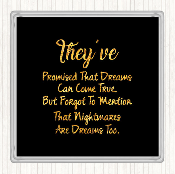 Black Gold Nightmares Are Dreams Too Quote Drinks Mat Coaster