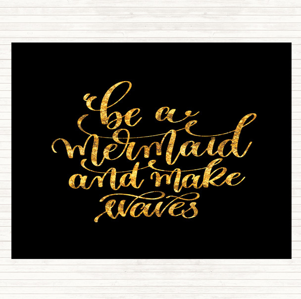 Black Gold Be Mermaid Make Waves Quote Mouse Mat Pad